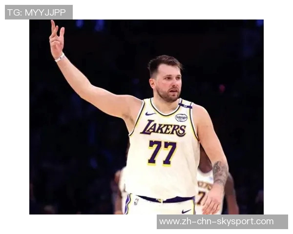 湖人训练营新名单东契奇体重变化引关注从230磅到最高270磅